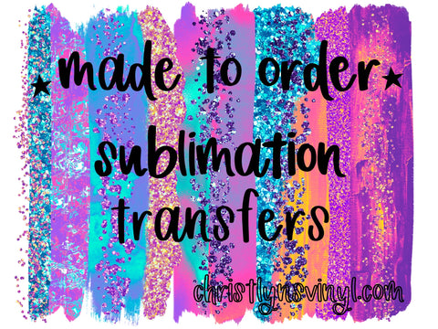 Made to Order Sublimation Transfers