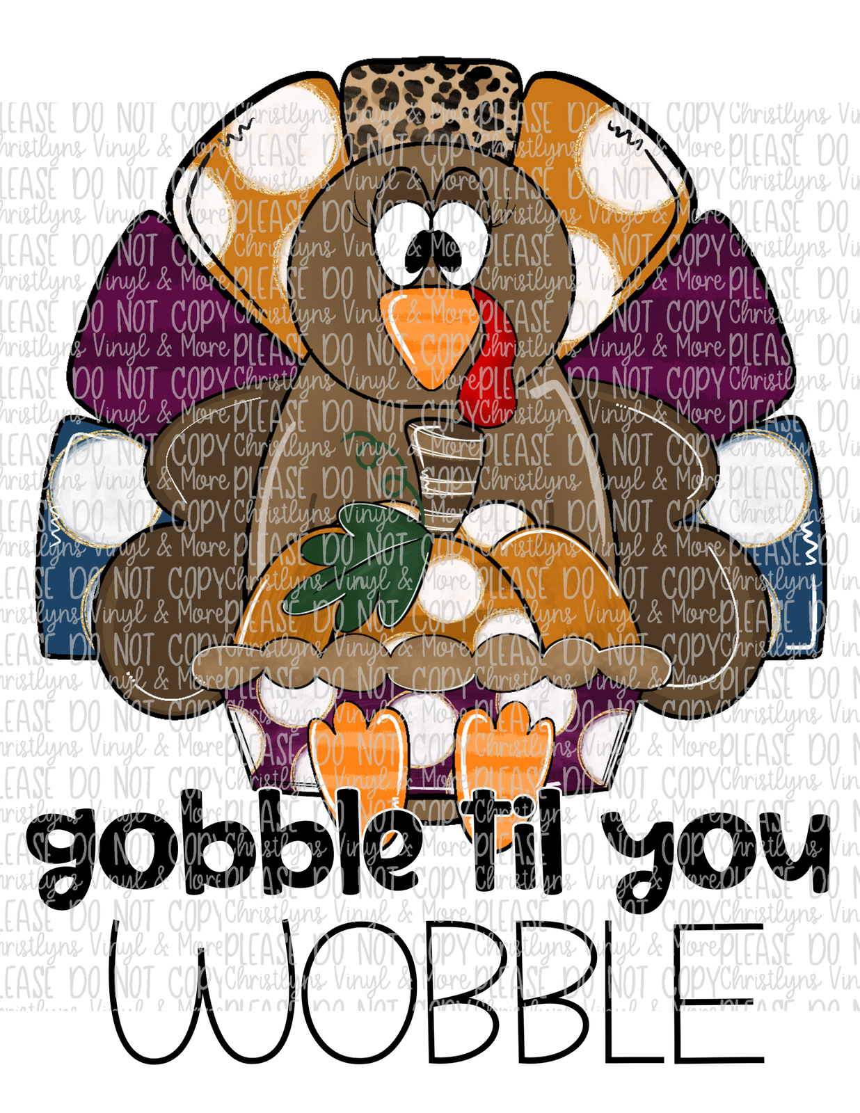 Gobble Till You Wobble Sublimation Transfer or White Tee