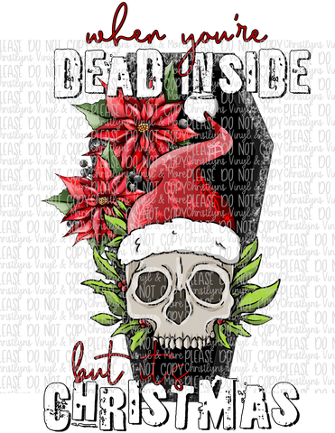 When You're Dead Inside But It's Christmas Sublimation Transfer and White Tee