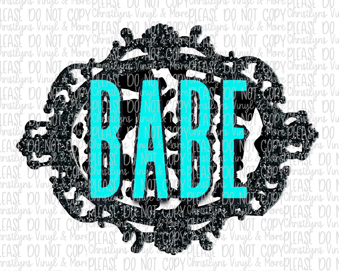 Babe Turquoise Sublimation Transfer or White Tee