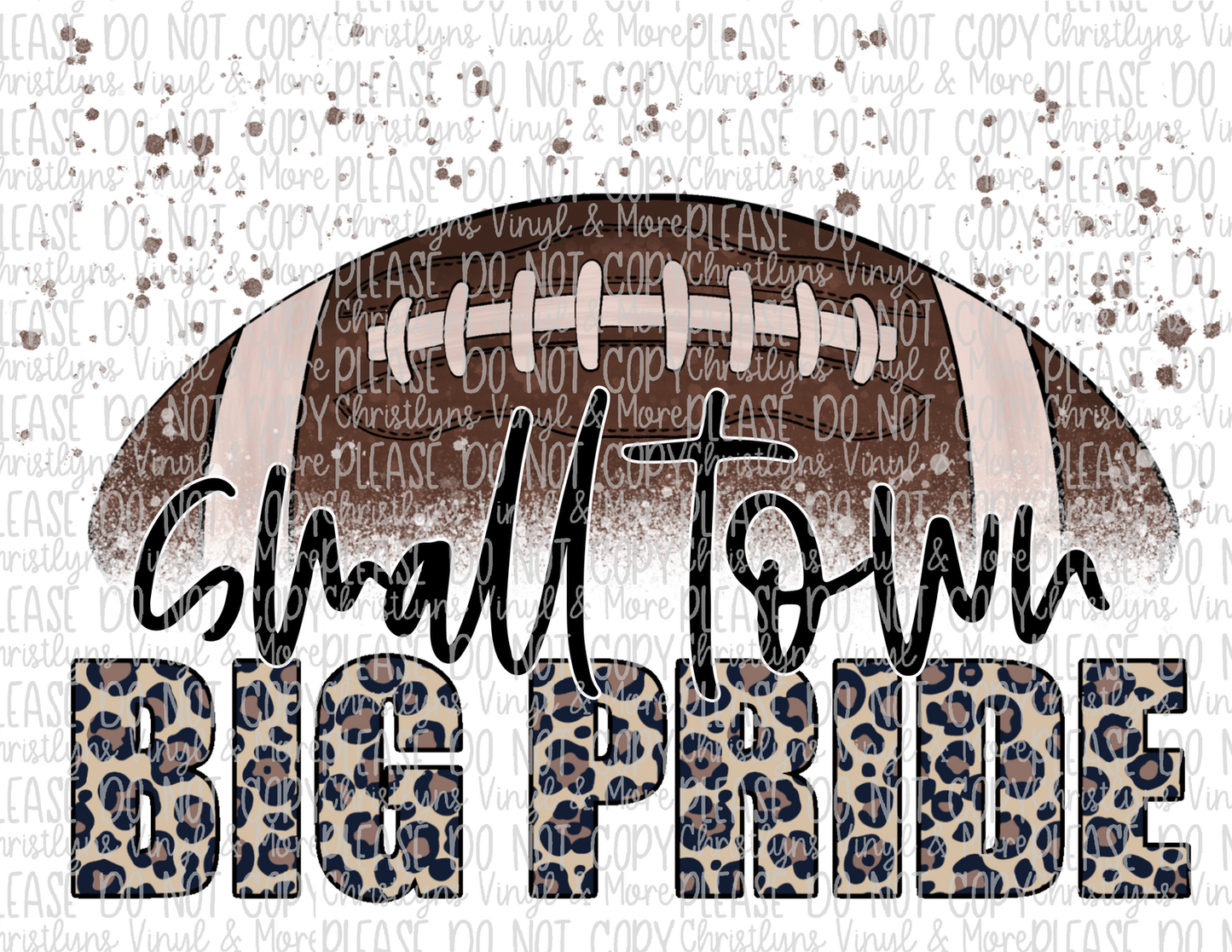 Small Town Big Pride Leopard Football Sublimation Transfer or White Tee