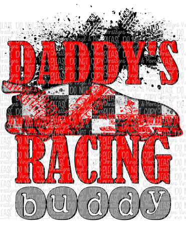 Daddy's Racing Buddy Sublimation Transfer or White Tee
