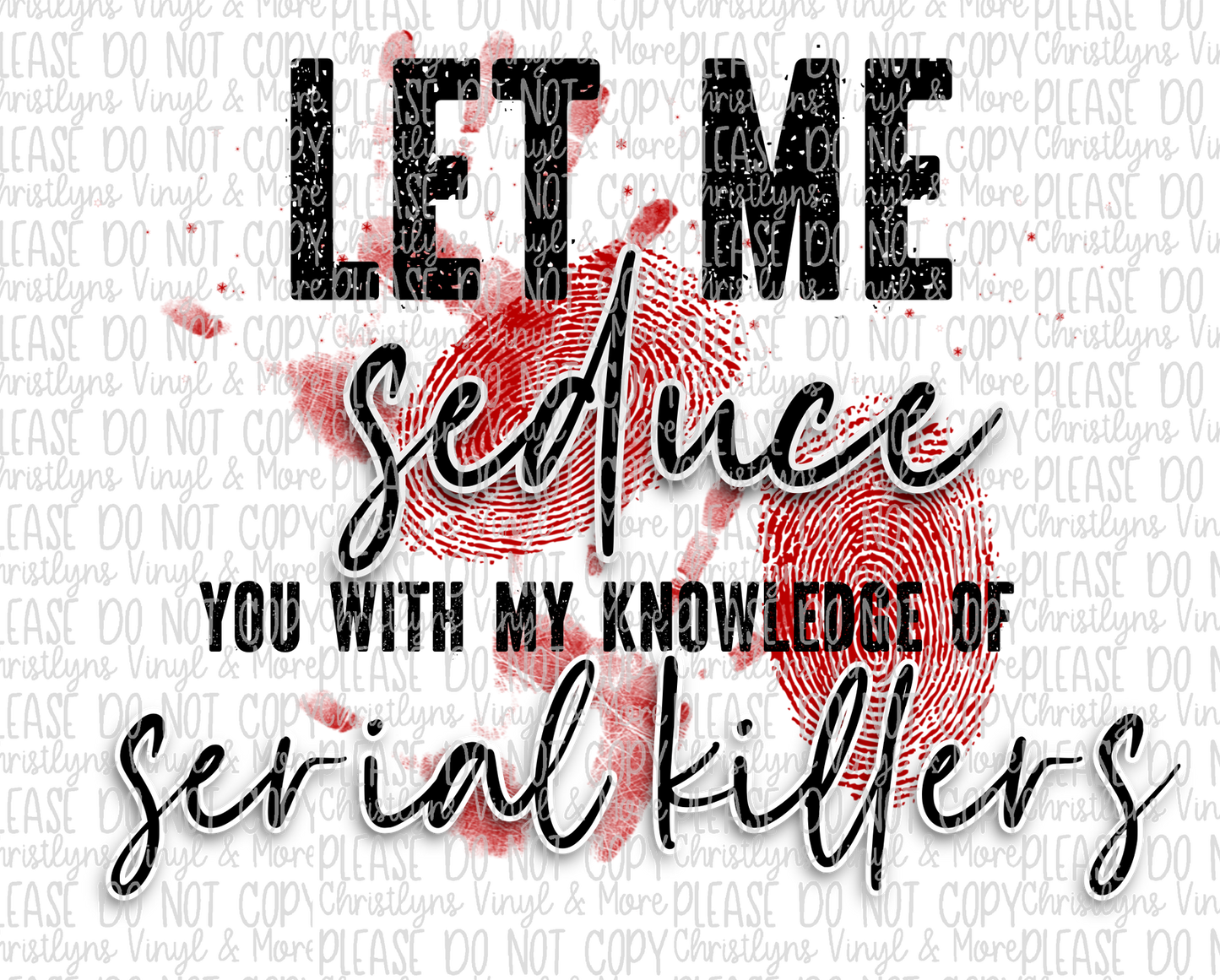 Let Me Seduce You Sublimation Transfer or White Tee