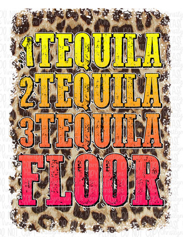 1 Tequila 2 Tequila Floor Sublimation Transfer or Ash Grey Tee