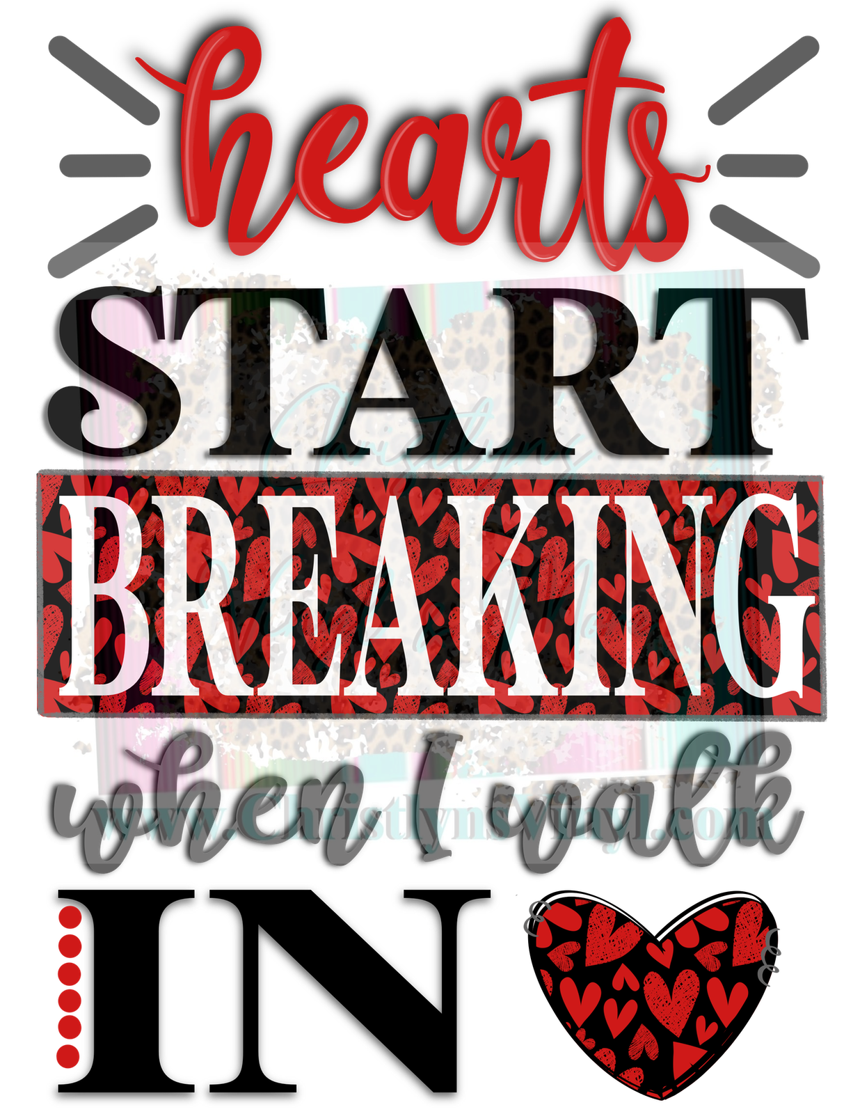 Hearts Start Breaking Valentines Sublimation Transfer