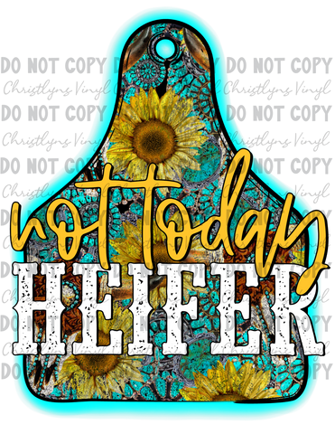 Not Today Heifer Tag Sublimation Transfer