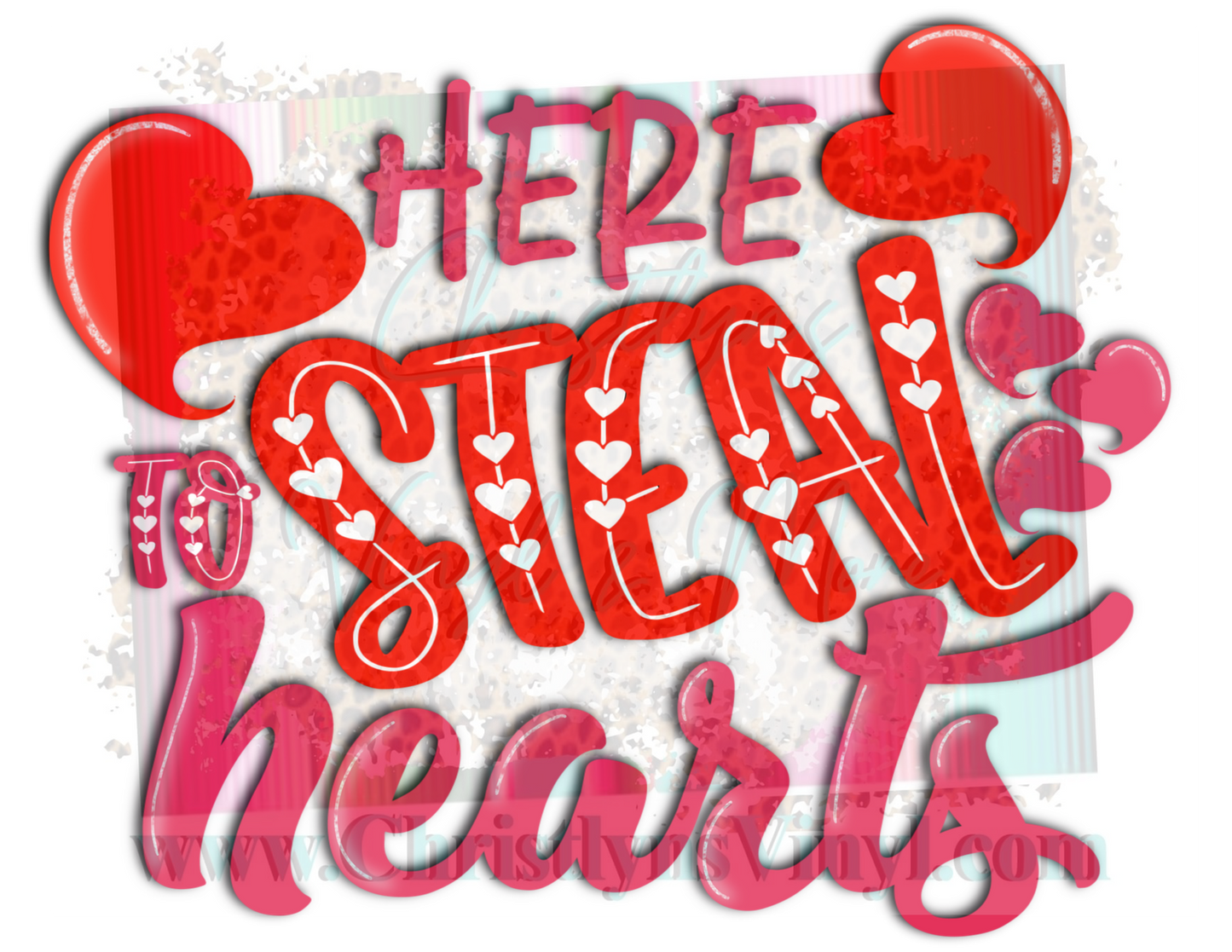 Here to Steal Hearts Valentines Sublimation Transfer