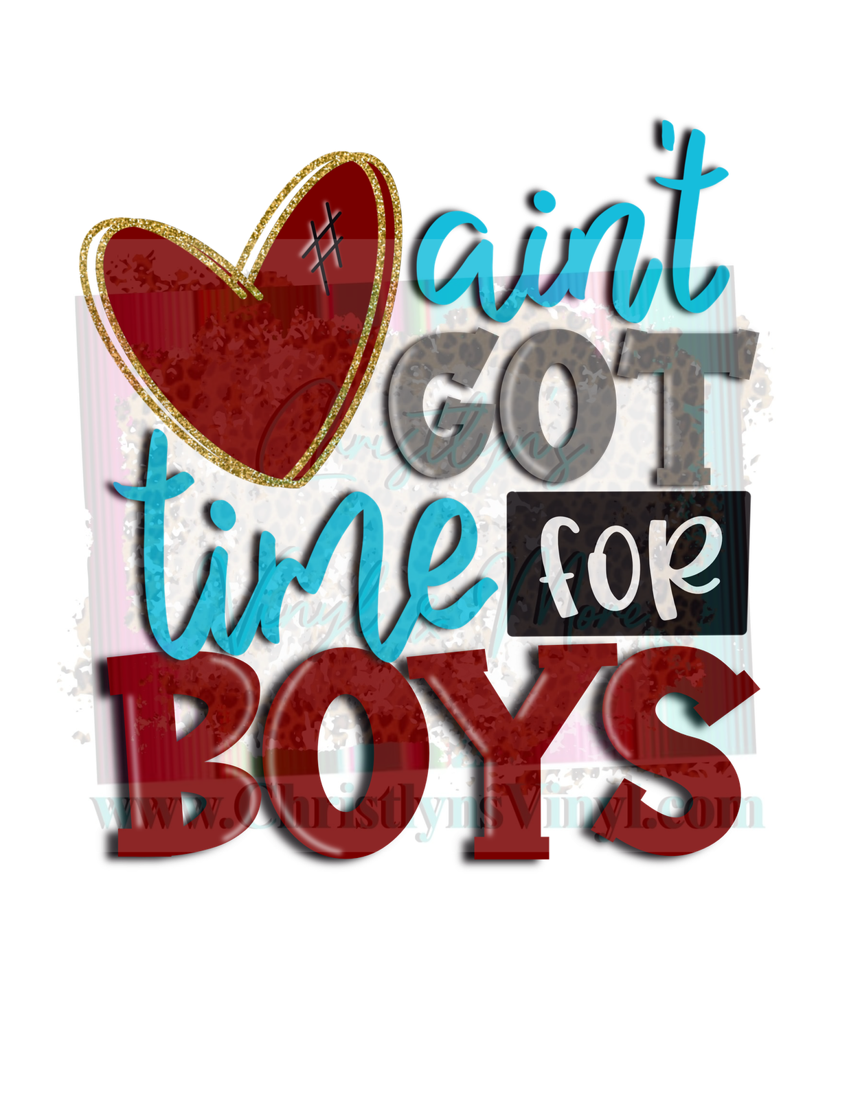 Aint Got Time For Boys Sublimation Transfer