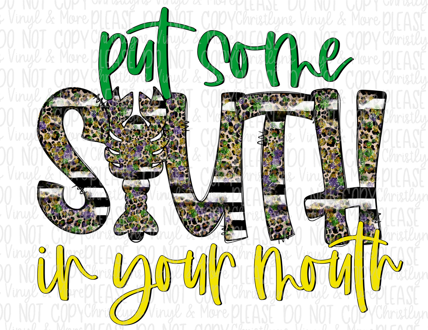 Put Some South in Your Mouth Crawfish Mardi Gras Sublimation Transfer or Bleached Tee