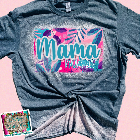 Mama Knows Best Pink Floral Spring Sublimation Transfer or Bleached Tee