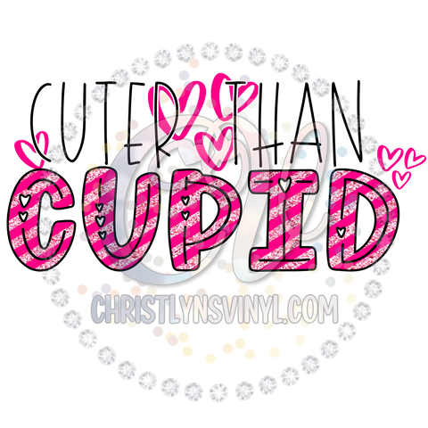 Cuter Than Cupid Valentines Sublimation Transfer