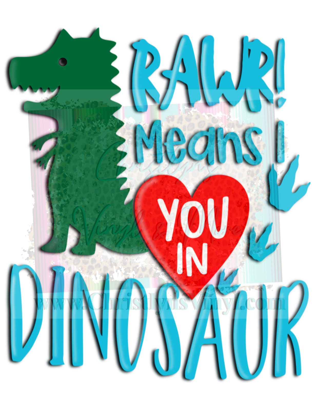 Rawr means I love you Valentines Sublimation Transfer