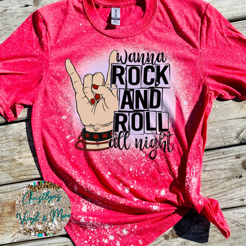 Wanna Rock And Roll All Night Sublimation Transfer or White Tee