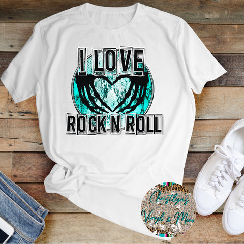 I Love Rock and Roll Sublimation Transfer or White Tee
