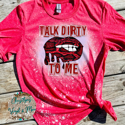 Talk Dirty To Me Sublimation Transfer or White Tee