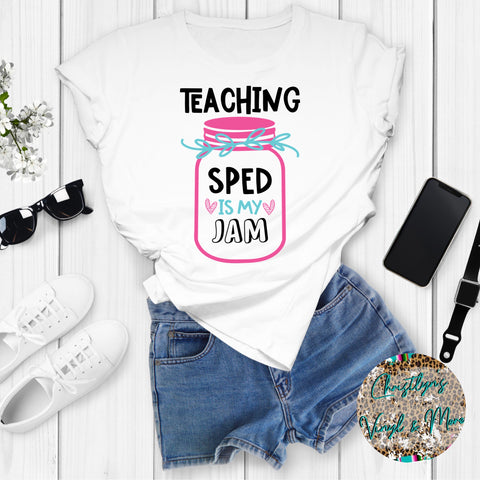 Teaching Sped is my Jam Sublimation Transfer or White Tee