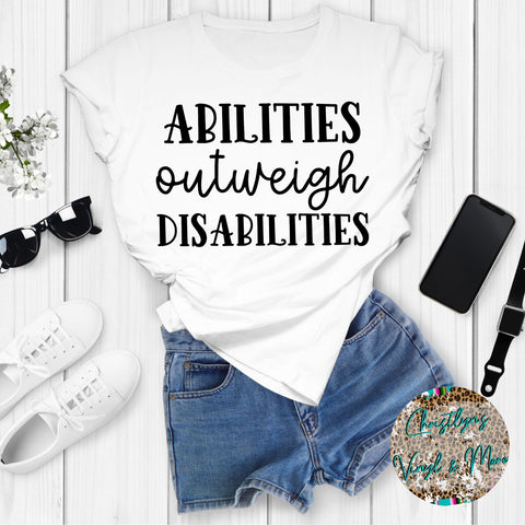 Abilities Outweigh Disabilities Sublimation Transfer or White Tee
