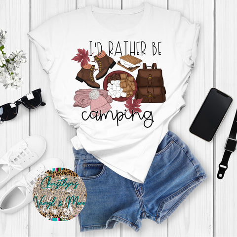 I'd Rather Be Camping Sublimation Transfer or White Tee