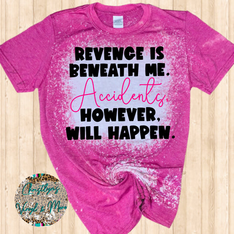 Revenge Is Beneath Me Sublimation Transfer or White Tee