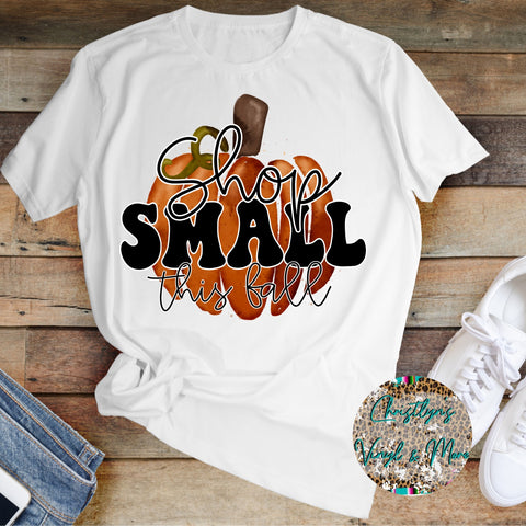 Shop Small This Fall Sublimation Transfer or White Tee