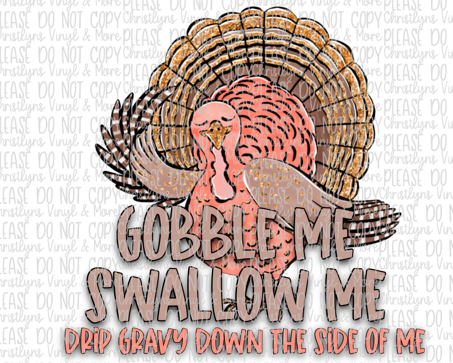 Gobble Me Swallow Me Sublimation Transfer or White Tee