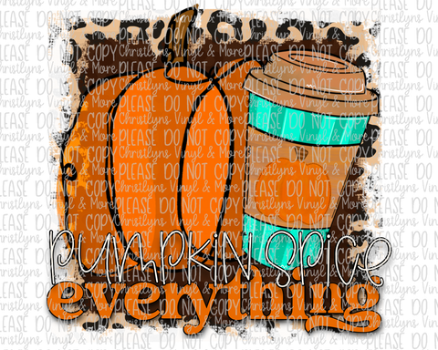 Pumpkin Spice Everything Sublimation Transfer or White Tee