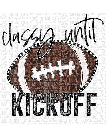 Classy Until Kickoff Sublimation Transfer and White Tee