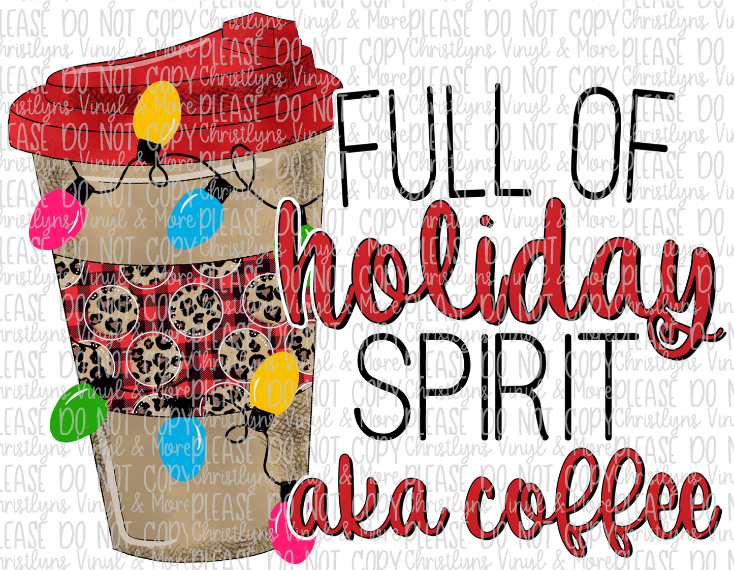 Full of the Holiday Spirit AKA Coffee Sublimation Transfer or White Tee