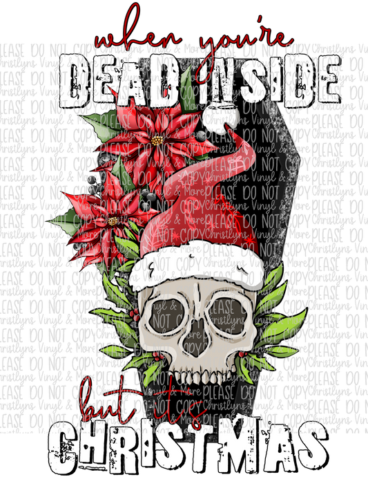 When You're Dead Inside But It's Christmas Sublimation Transfer and White Tee