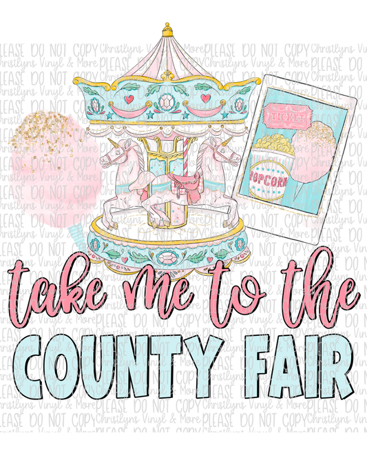 Take Me To The County Fair Sublimation Transfer or White Tee