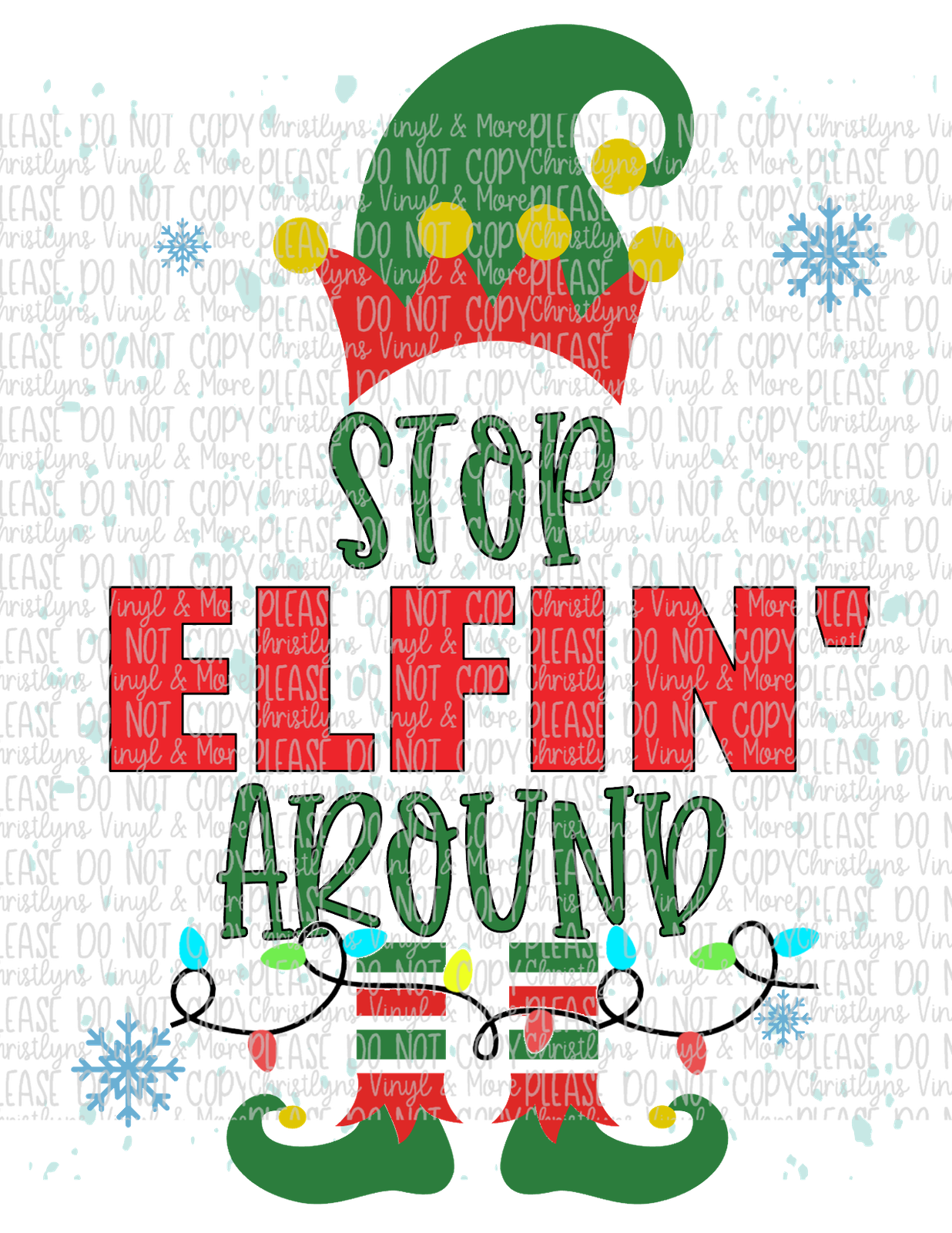 Stop Elfin Around Sublimation Transfer or White Tee