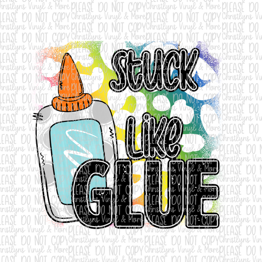 Stuck Like Glue Sublimation Transfer or White Tee