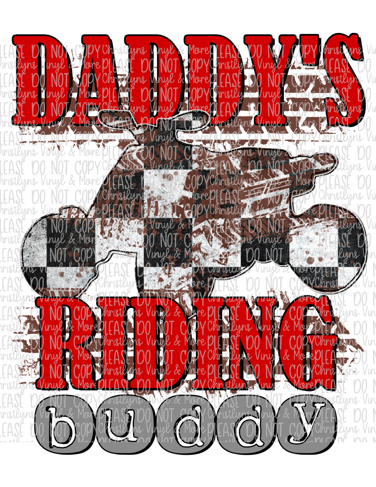 Daddy's Racing Buddy Four wheeler Sublimation Transfer or White Tee