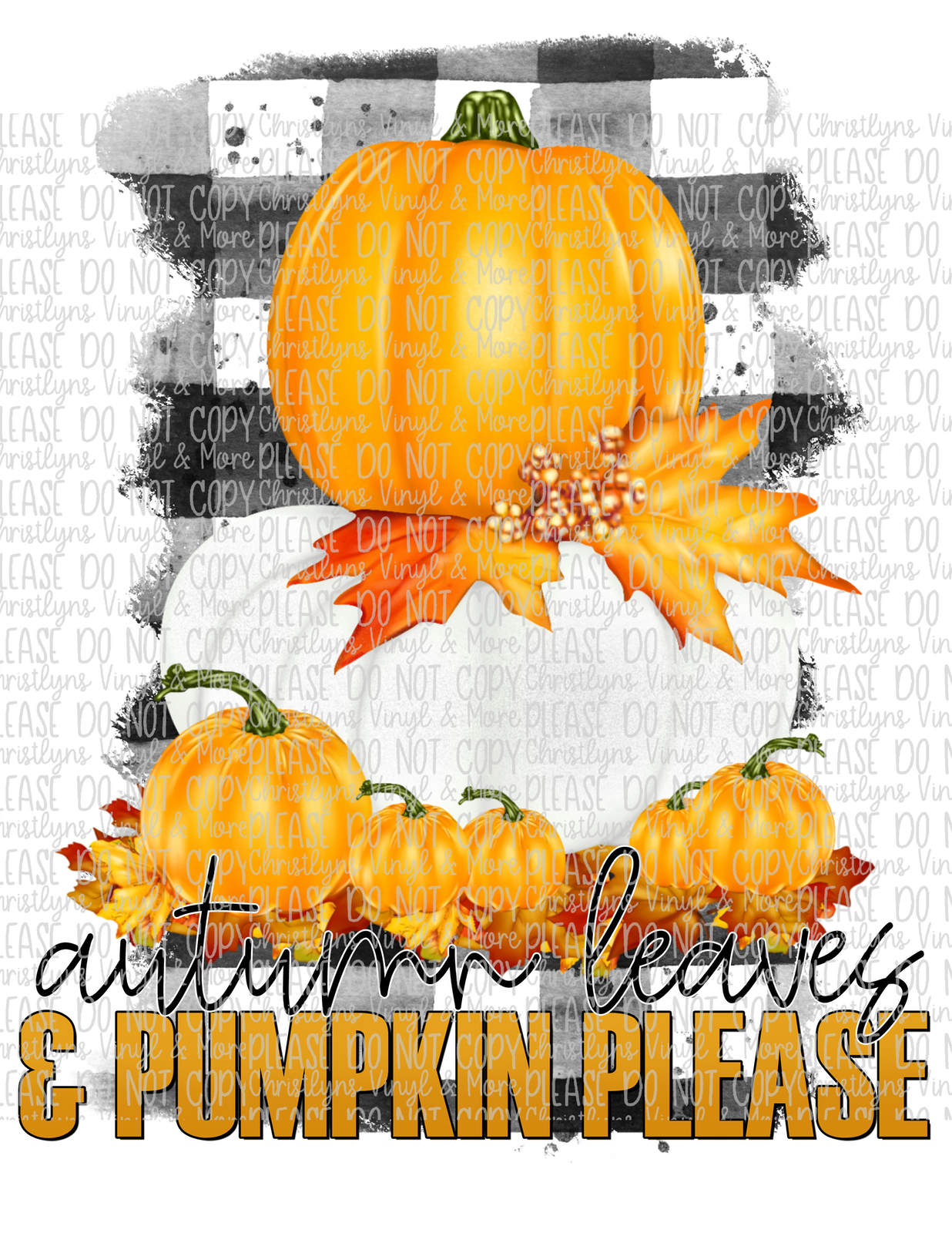 Autumn Leaves and Pumpkin Please Sublimation Transfer or White Tee