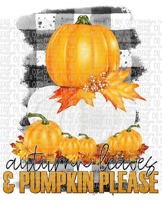 Autumn Leaves and Pumpkin Please Sublimation Transfer or White Tee