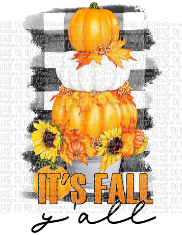 It's Fall Ya'll Pumpkin Stack Sublimation Transfer or White Tee
