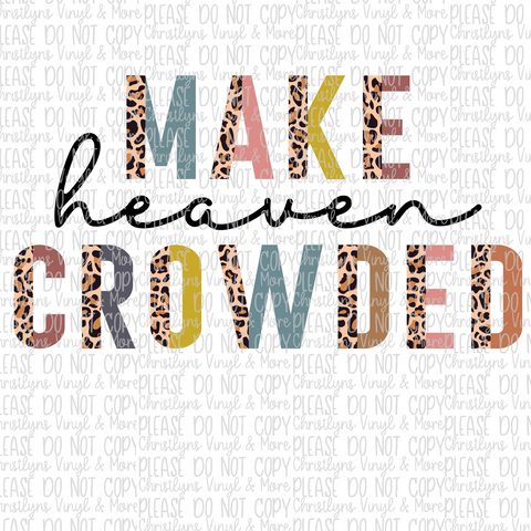 Make Heaven Crowded Sublimation Transfer or White Tee