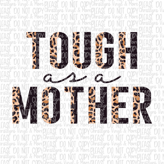 Tough as a Mother Sublimation Transfer or White Tee