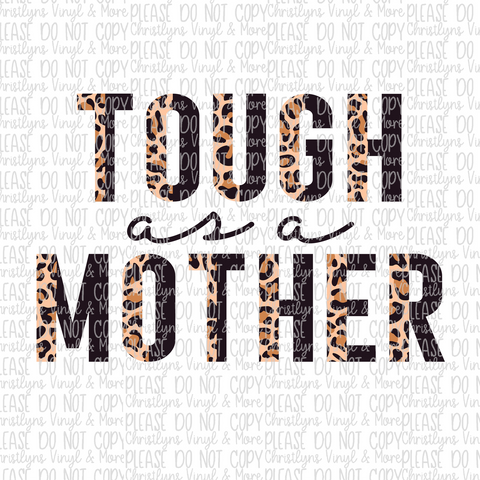 Tough as a Mother Sublimation Transfer or White Tee