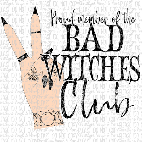 Proud Member Of The Bad Witches Club Sublimation Transfer or White Tee