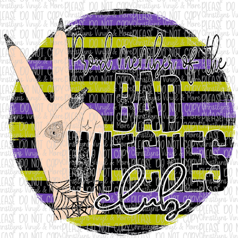 Proud Member of the Bad Witches Club Sublimation Transfer or White Tee