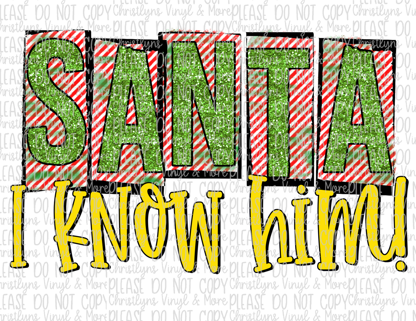 SANTA I Know Him Sublimation Transfer or White Tee