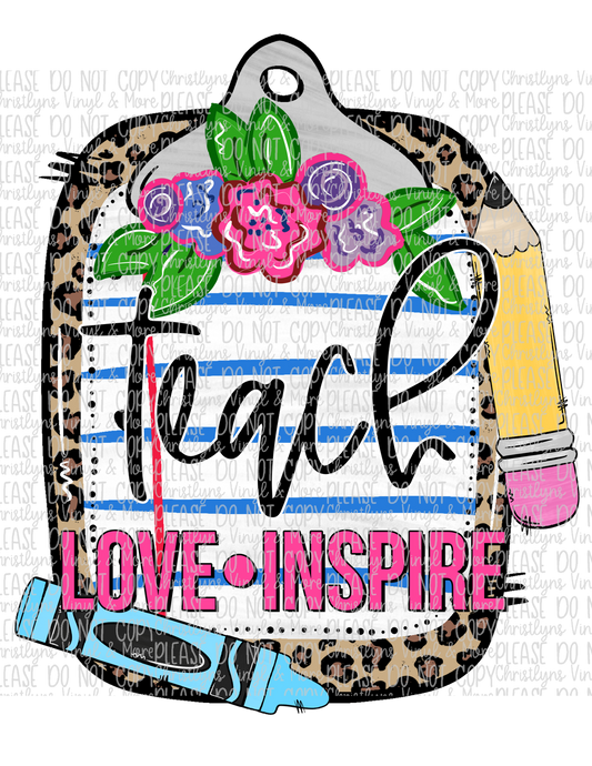 Teach Love Inspire Sublimation Transfer or White Tee