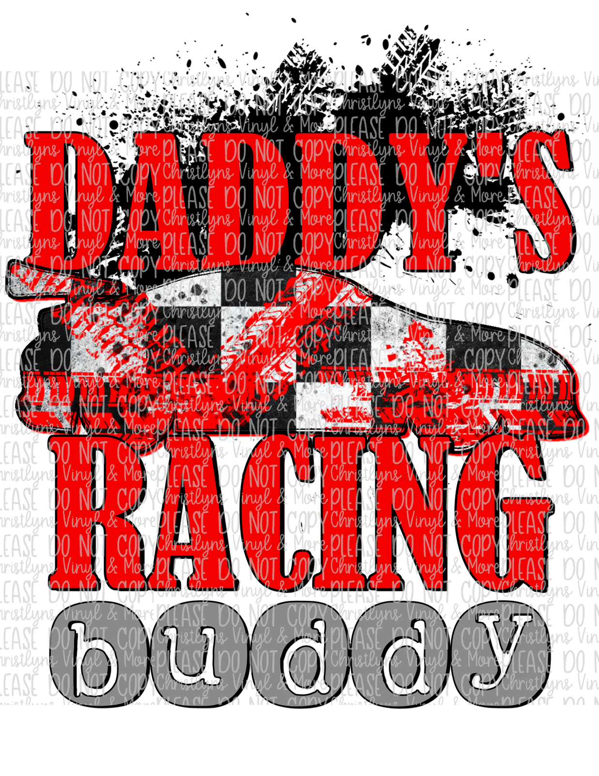 Daddy's Racing Buddy Sublimation Transfer or White Tee