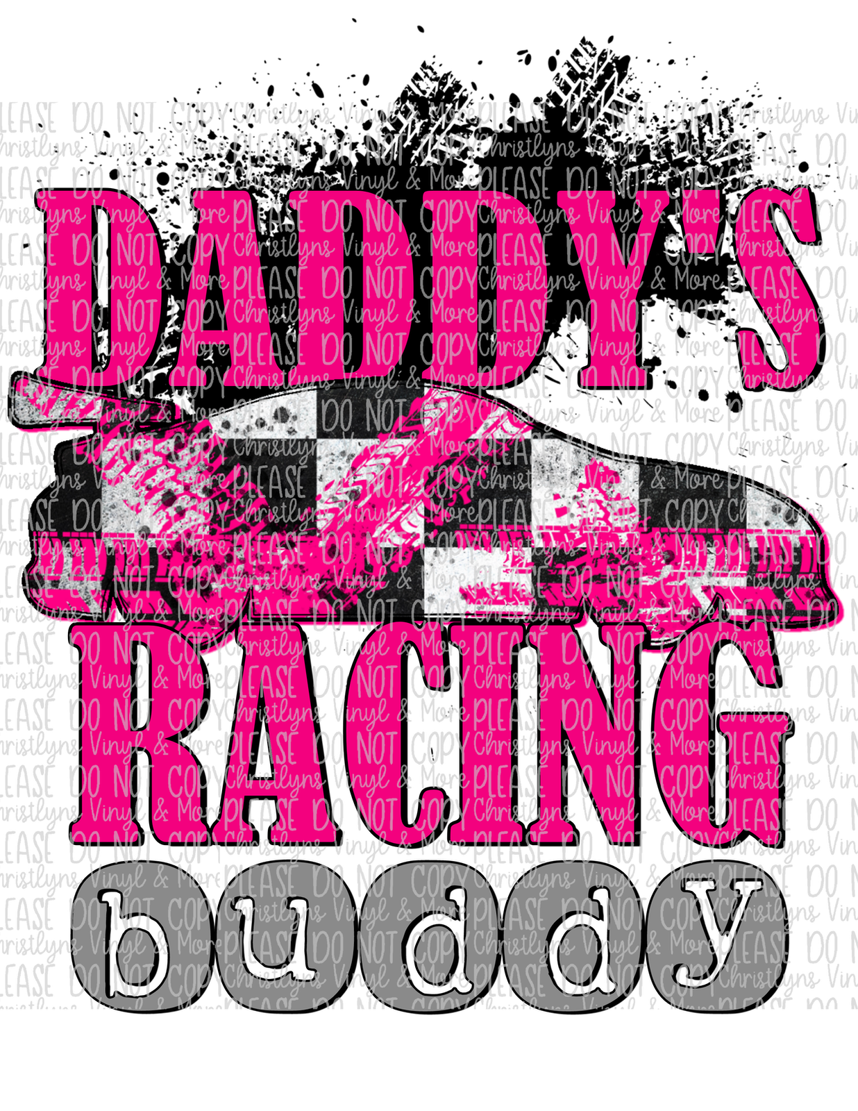 Daddy's Racing Buddy Sublimation Transfer or White Tee