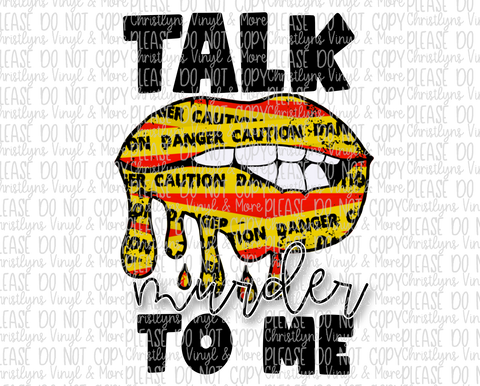Talk Murder to Me Sublimation Transfer or White Tee