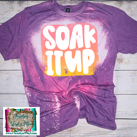 Soak It Up Spring Summer Sublimation Transfer or Tee