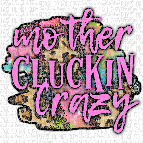 Mother Clucking Crazy Leopard Watercolor Sublimation Transfer