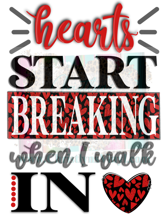 Hearts Start Breaking Valentines Sublimation Transfer