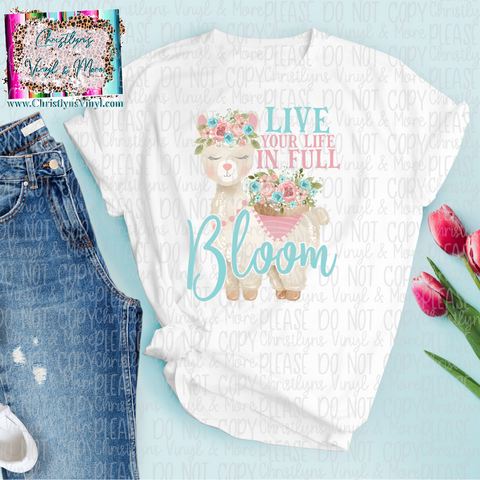 Live Your Life in Full Bloom Llama Spring Sublimation Transfer or White Tee